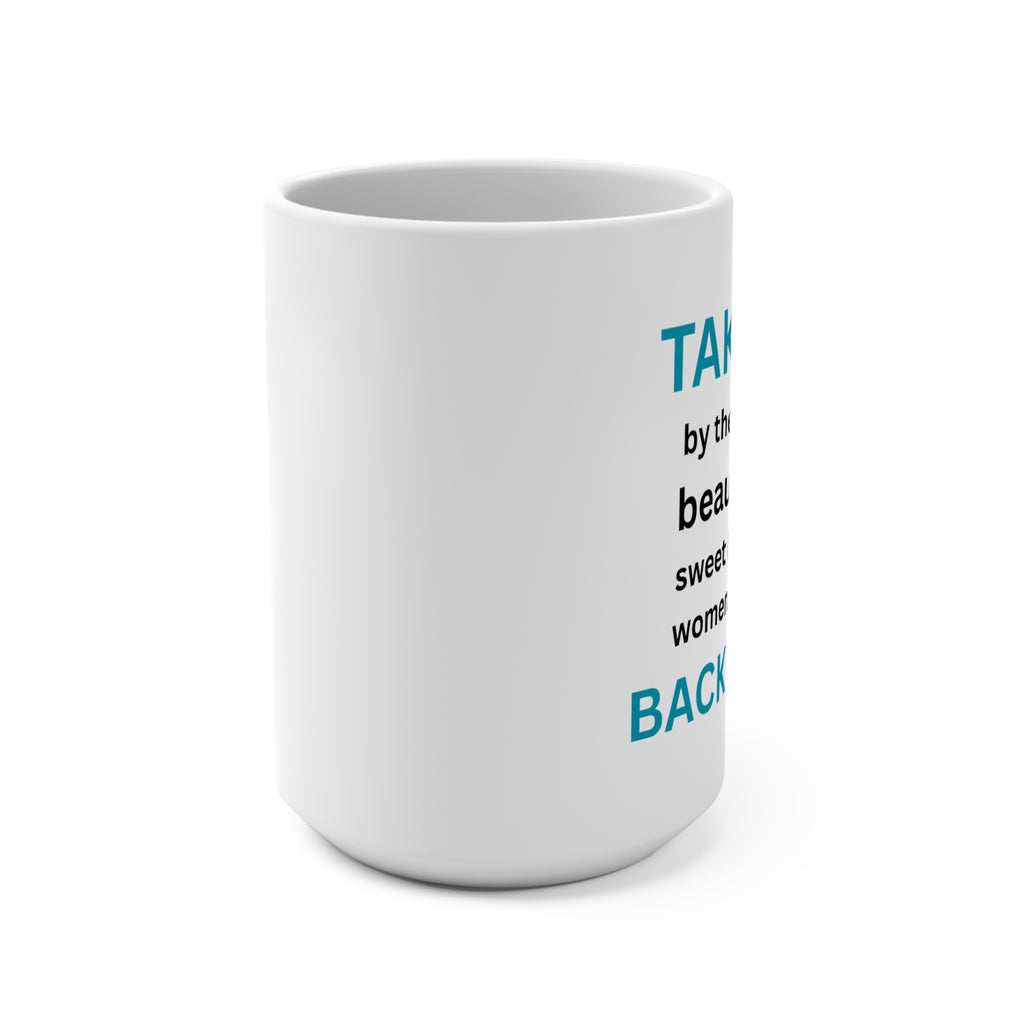 Taken by the Most Beautiful Sweet Loving Woman Alive Mug | 15oz Ceramic