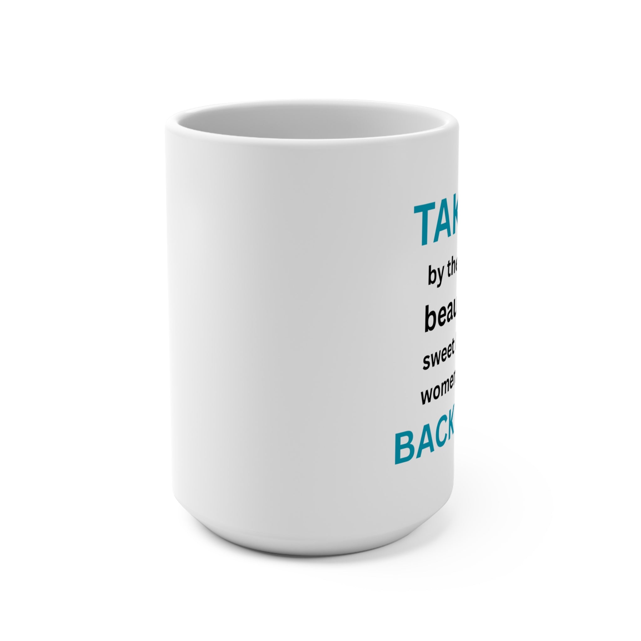 Taken by the Most Beautiful Sweet Loving Woman Alive Mug | 15oz Ceramic