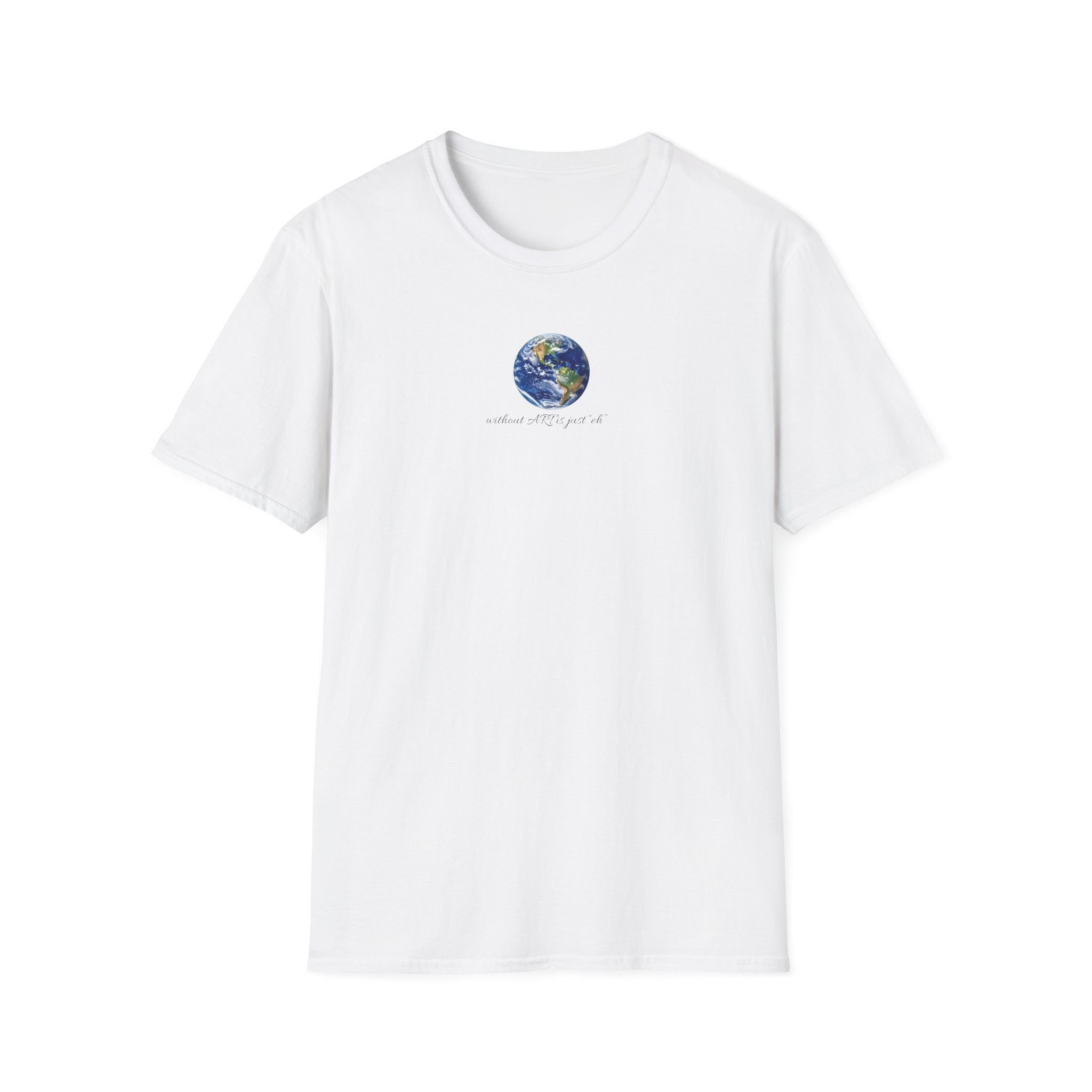 Earth Illustration, Earth with out art is just 'eh', T-Shirt | Small Center Planet Graphic and text
