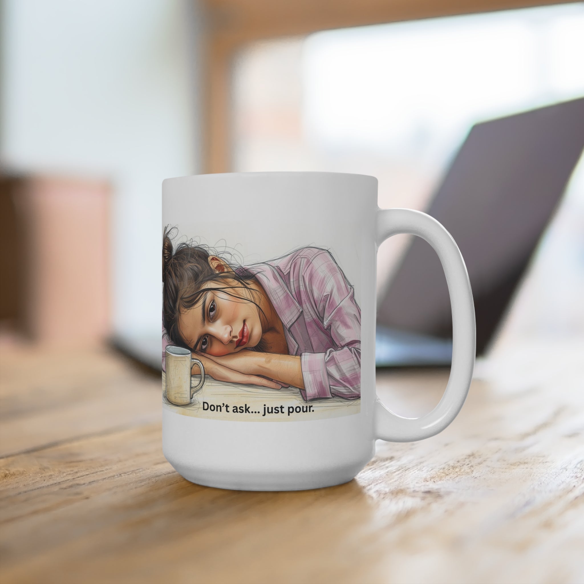 Tired Girl Illustration Mug | "Don't ask... just pour." Coffee Cup