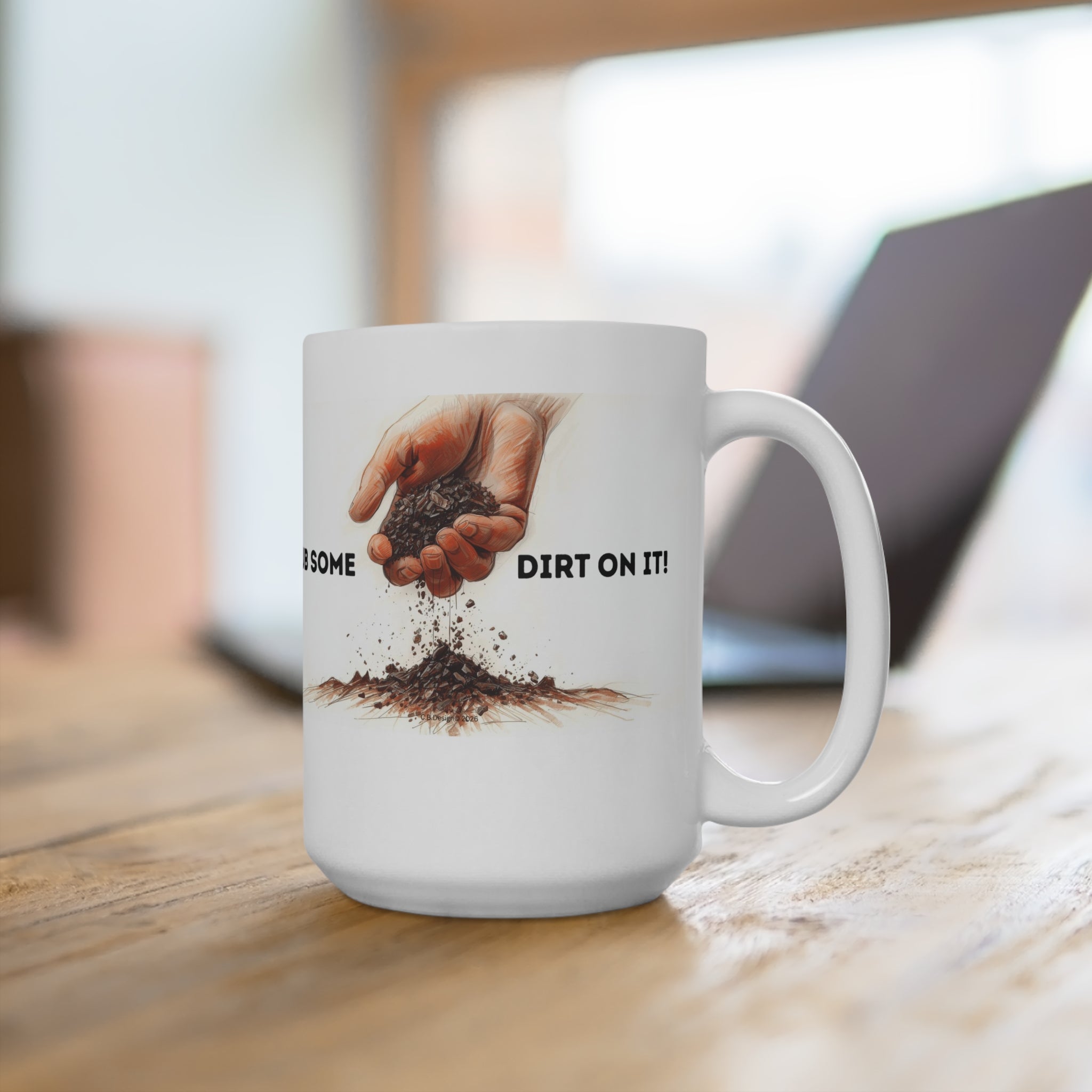 Rub Some Dirt On It Mug | Hands Rubbing Soil Illustration