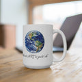 Earth without ART is just 'eh' Illustration Mug | 15oz Ceramic 2