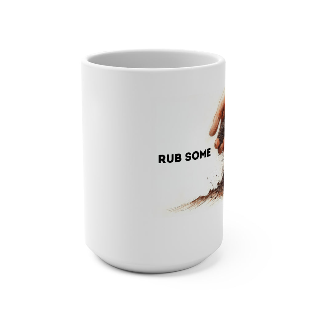 Rub Some Dirt On It Mug | Hands Rubbing Soil Illustration