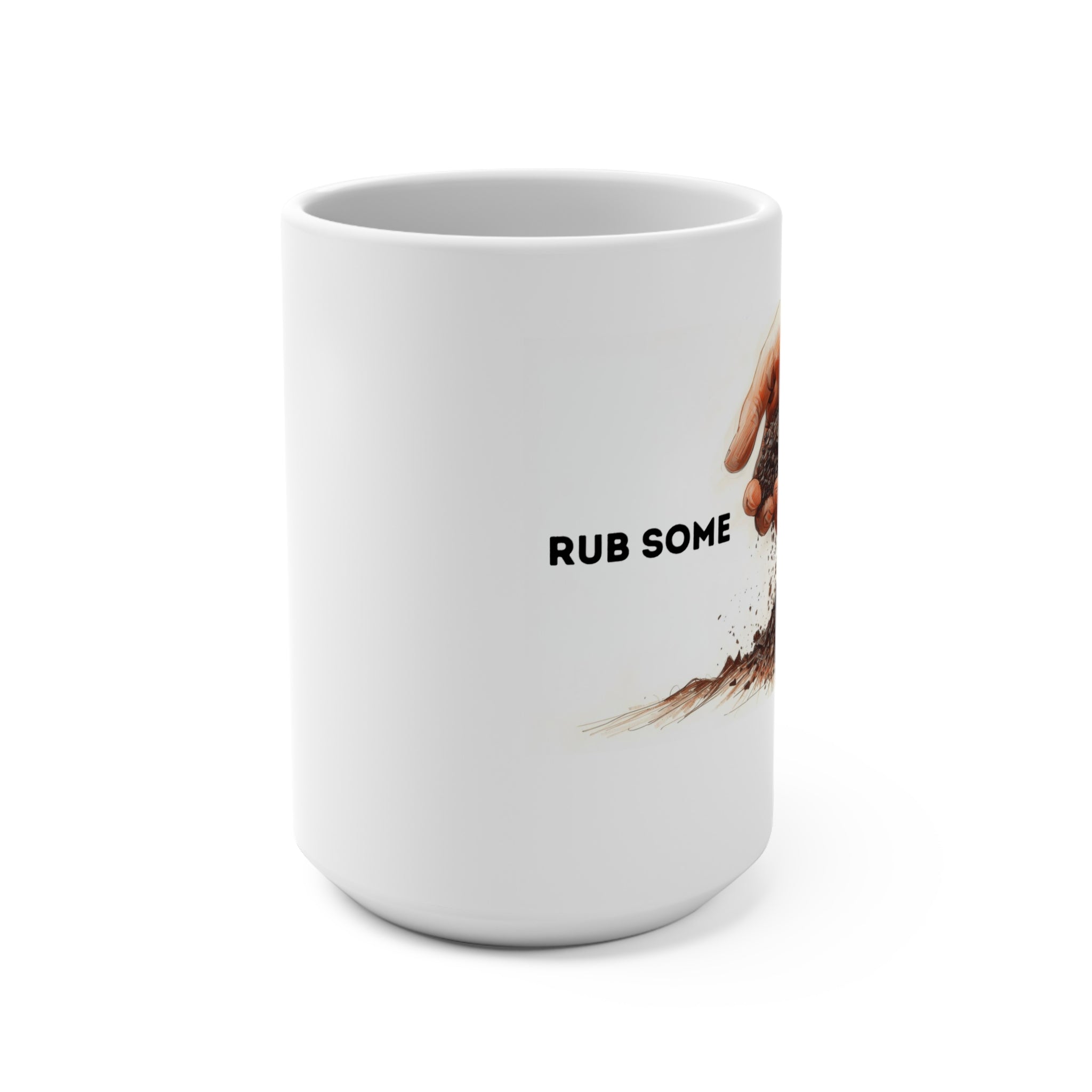 Rub Some Dirt On It Mug | Hands Rubbing Soil Illustration