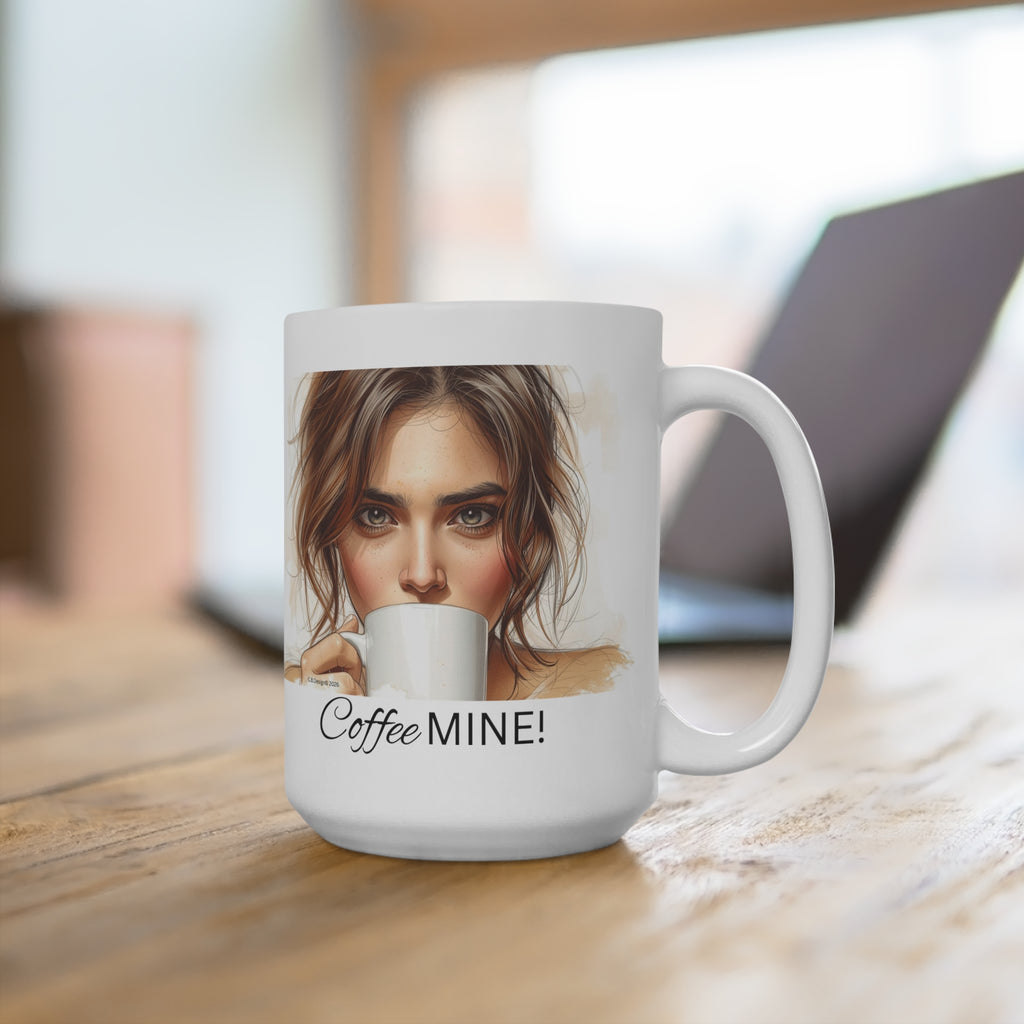 Coffee MINE! mug | Illustrated woman holding mug, coffee lover 15oz