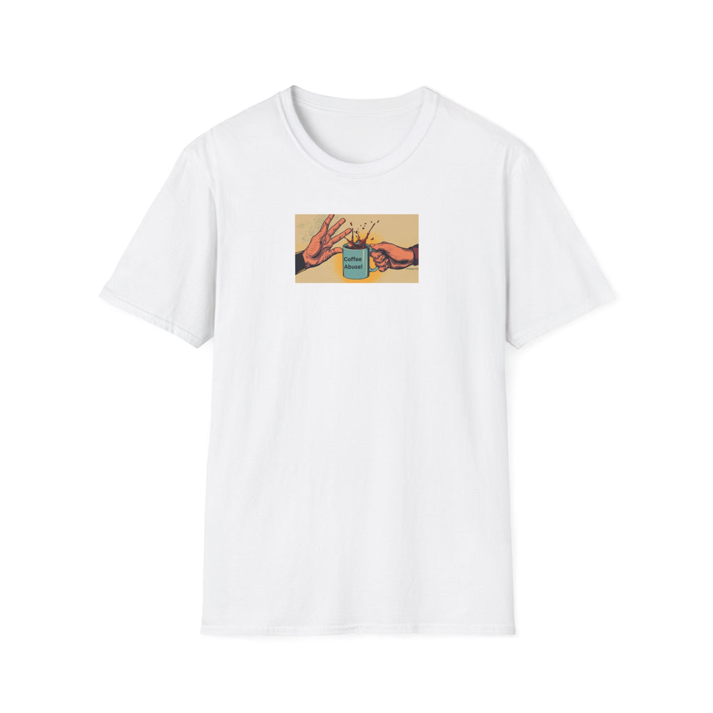 T-Shirt —Coffee humor | Coffee abuse! | Graphic Tee