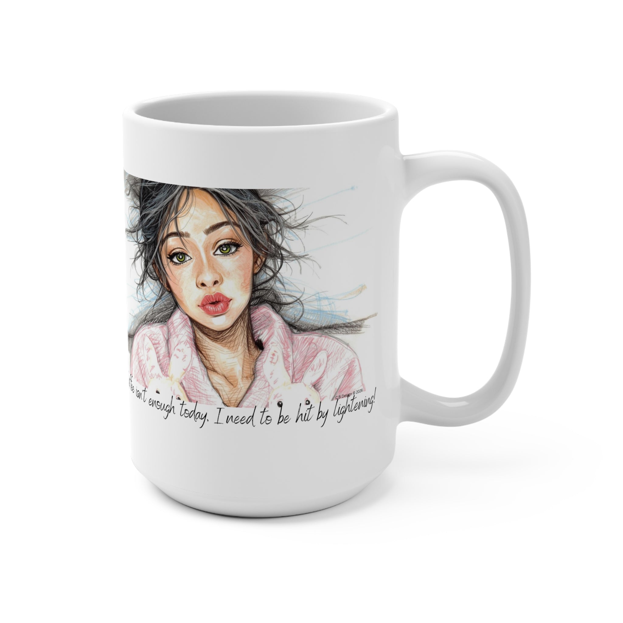 I need to be hit by lightening Coffee Quote Mug 15oz | Illustrated Face, Cozy Morning