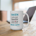 Taken by the Most Beautiful Sweet Loving Woman Alive Mug | 15oz Ceramic 2