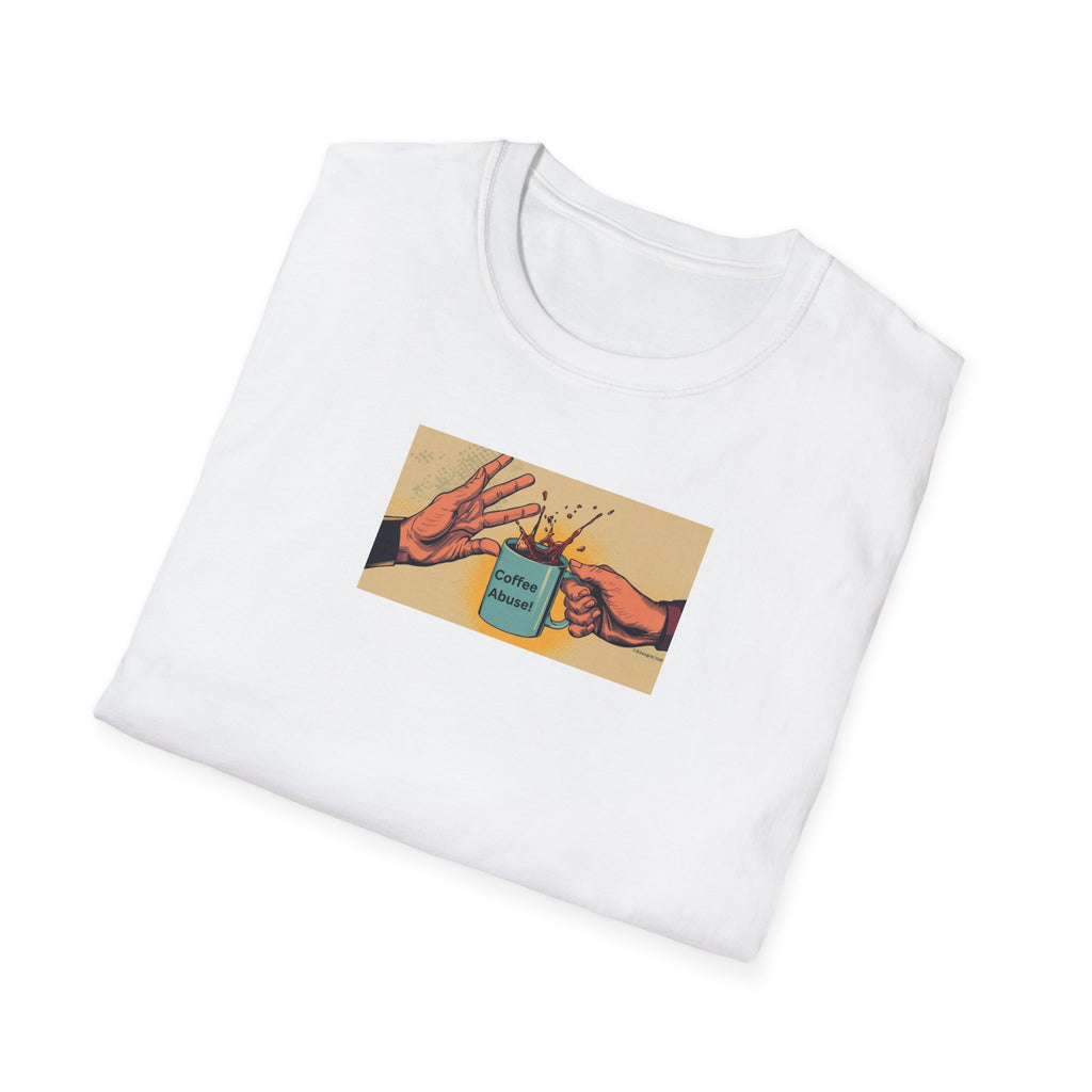 T-Shirt —Coffee humor | Coffee abuse! | Graphic Tee